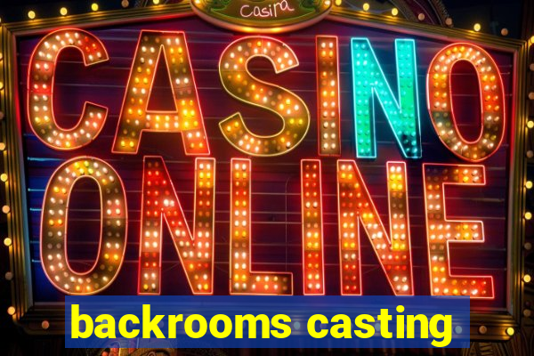 backrooms casting